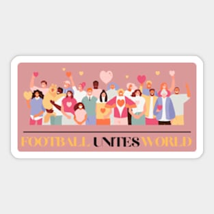 Football Unites The World T-shirt Sticker